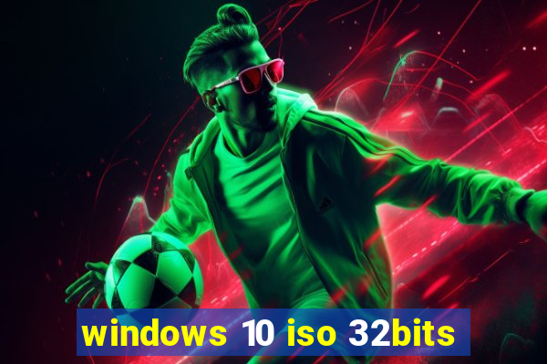 windows 10 iso 32bits